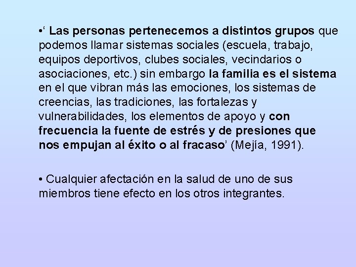  • ‘ Las personas pertenecemos a distintos grupos que podemos llamar sistemas sociales