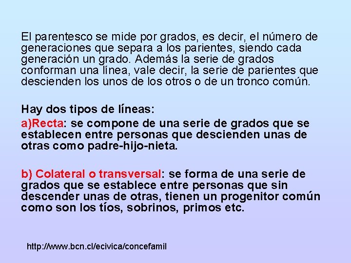 El parentesco se mide por grados, es decir, el número de generaciones que separa