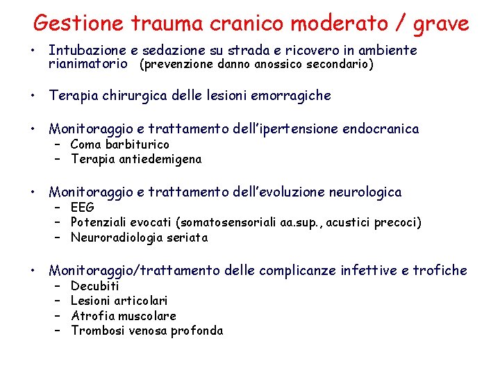 Gestione trauma cranico moderato / grave • Intubazione e sedazione su strada e ricovero