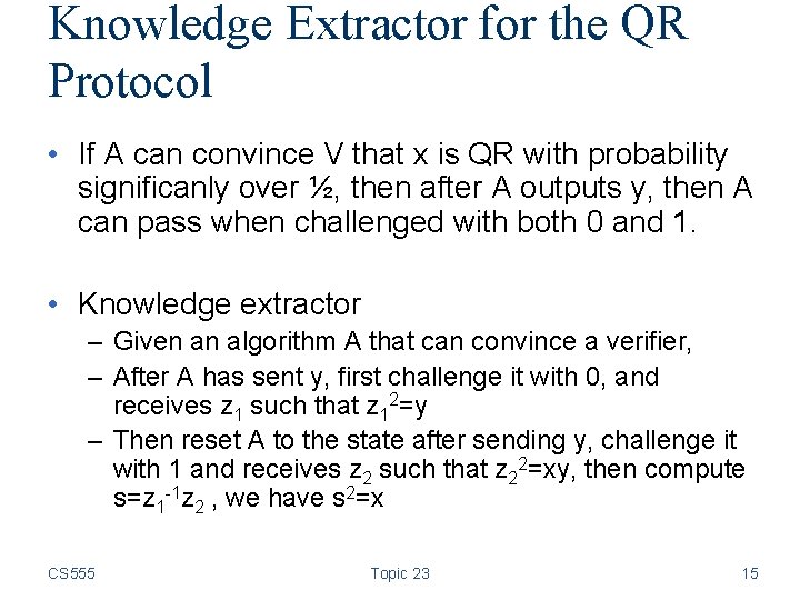 Knowledge Extractor for the QR Protocol • If A can convince V that x