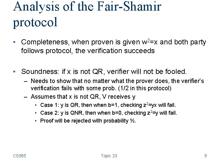 Analysis of the Fair-Shamir protocol • Completeness, when proven is given w 2=x and