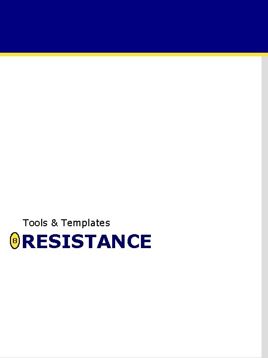 Tools & Templates 8 RESISTANCE 