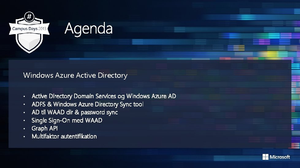 Windows Azure Active Directory • • • Active Directory Domain Services og Windows Azure