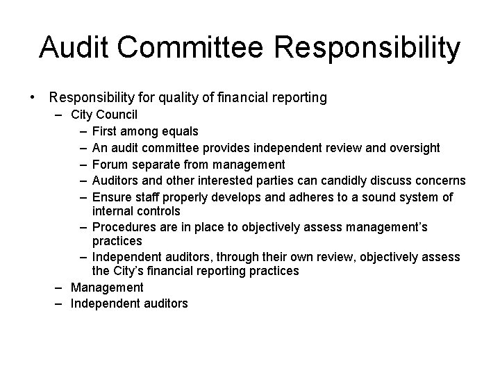 Audit Committee Responsibility • Responsibility for quality of financial reporting – City Council –