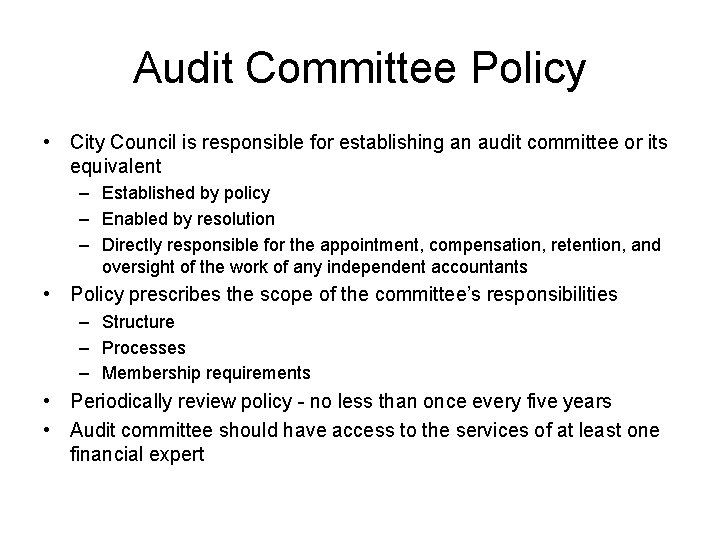 Audit Committee Policy • City Council is responsible for establishing an audit committee or