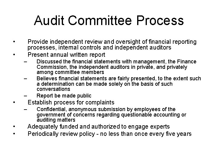 Audit Committee Process • Provide independent review and oversight of financial reporting processes, internal