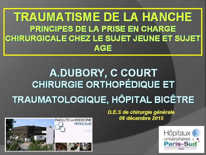 TRAUMATISME DE LA HANCHE PRINCIPES DE LA PRISE EN CHARGE CHIRURGICALE CHEZ LE SUJET