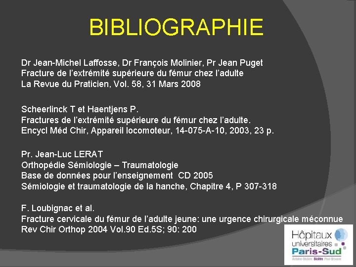 BIBLIOGRAPHIE Dr Jean-Michel Laffosse, Dr François Molinier, Pr Jean Puget Fracture de l’extrémité supérieure