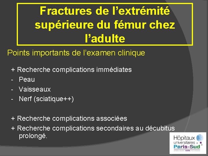 Fractures de l’extrémité supérieure du fémur chez l’adulte Points importants de l’examen clinique +