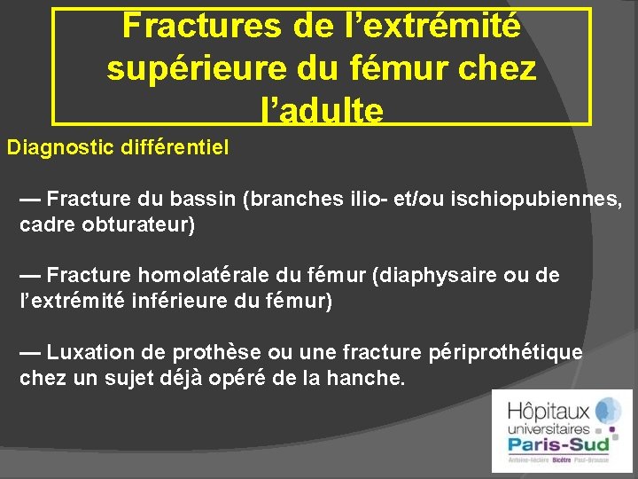 Fractures de l’extrémité supérieure du fémur chez l’adulte Diagnostic différentiel — Fracture du bassin