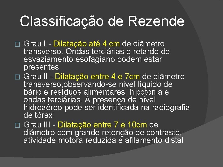 Classificação de Rezende Grau I - Dilatação até 4 cm de diâmetro transverso. Ondas Classificação de Rezende Grau I - Dilatação até 4 cm de diâmetro transverso. Ondas