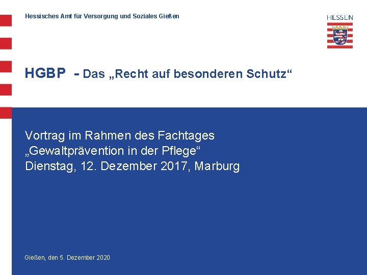 Hessisches Amt für Versorgung und Soziales Gießen HGBP - Das „Recht auf besonderen Schutz“