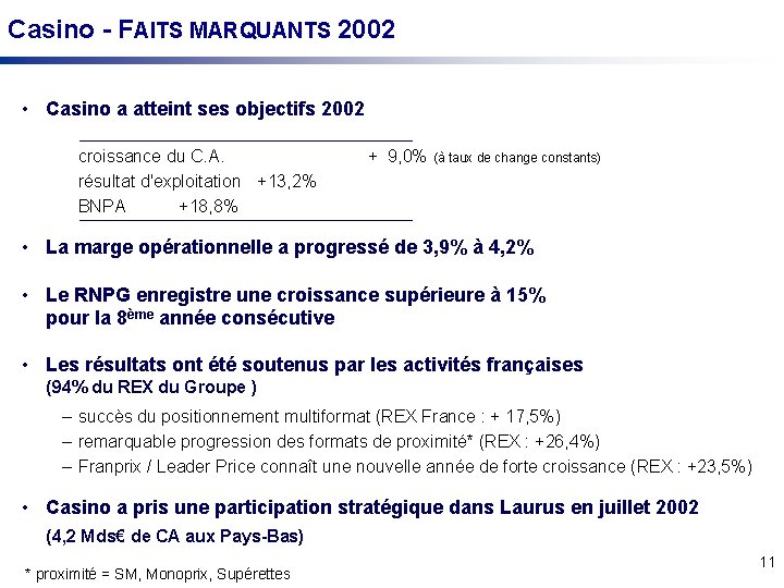 Casino - FAITS MARQUANTS 2002 • Casino a atteint ses objectifs 2002 croissance du