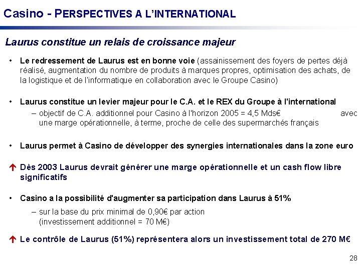 Casino - PERSPECTIVES A L’INTERNATIONAL Laurus constitue un relais de croissance majeur • Le