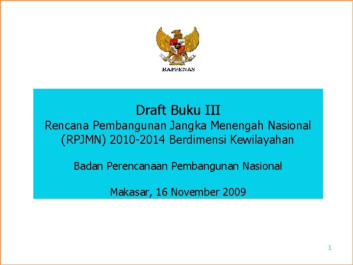Draft Buku III Rencana Pembangunan Jangka Menengah Nasional (RPJMN) 2010 -2014 Berdimensi Kewilayahan Badan
