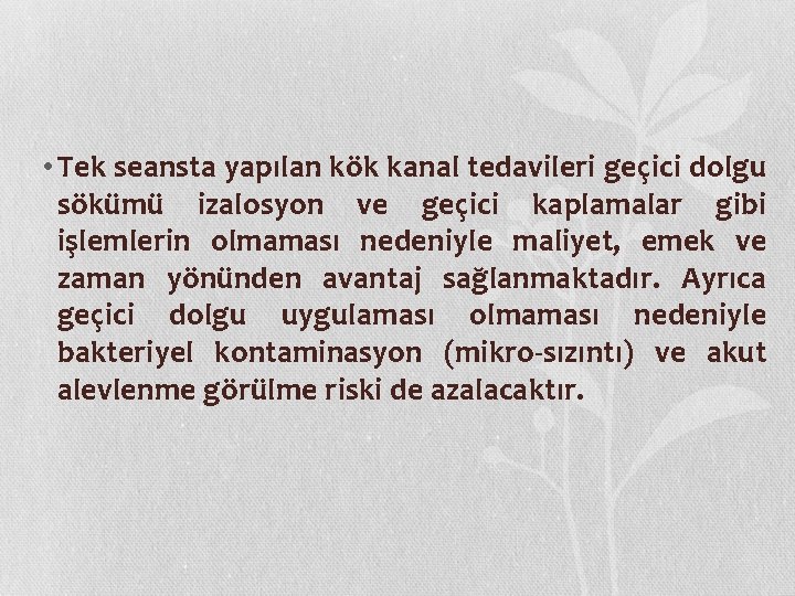  • Tek seansta yapılan kök kanal tedavileri geçici dolgu sökümü izalosyon ve geçici