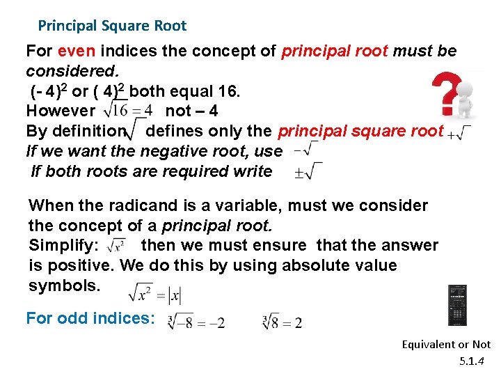 Principal Square Root For even indices the concept of principal root must be considered.