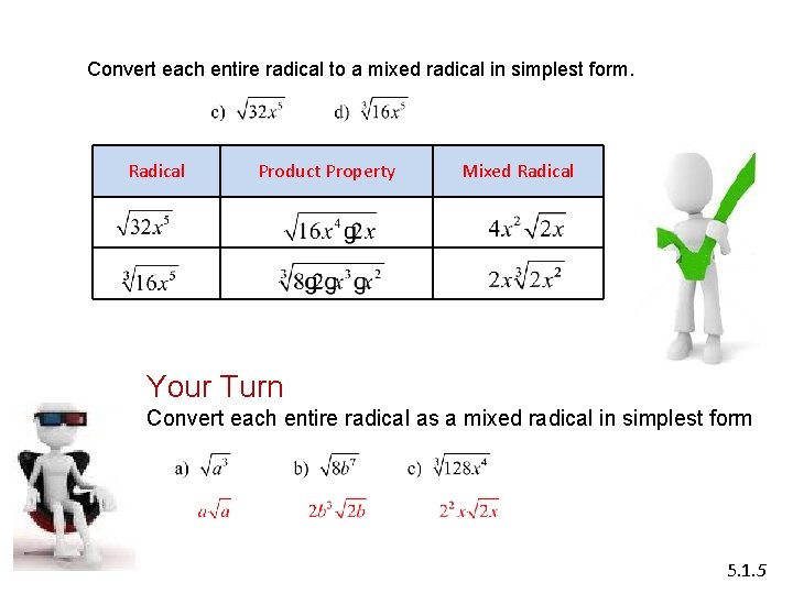 Convert each entire radical to a mixed radical in simplest form. Radical Product Property