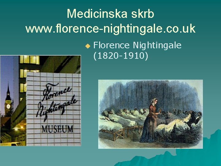 Medicinska skrb www. florence-nightingale. co. uk u Florence Nightingale (1820 -1910) Medicinska skrb www. florence-nightingale. co. uk u Florence Nightingale (1820 -1910)