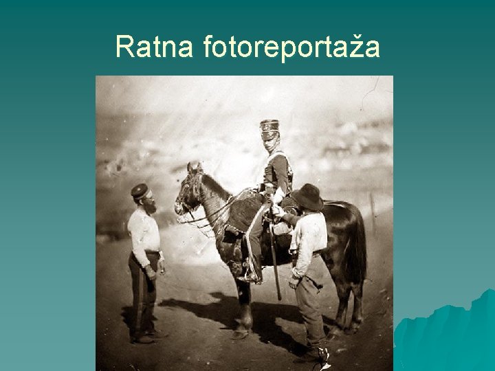Ratna fotoreportaža Ratna fotoreportaža