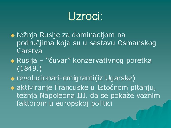Uzroci: težnja Rusije za dominacijom na područjima koja su u sastavu Osmanskog Carstva u Uzroci: težnja Rusije za dominacijom na područjima koja su u sastavu Osmanskog Carstva u