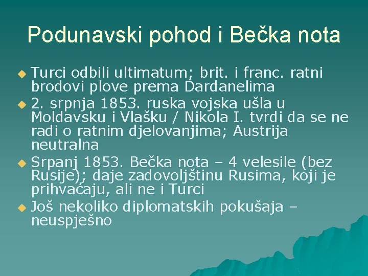 Podunavski pohod i Bečka nota Turci odbili ultimatum; brit. i franc. ratni brodovi plove Podunavski pohod i Bečka nota Turci odbili ultimatum; brit. i franc. ratni brodovi plove
