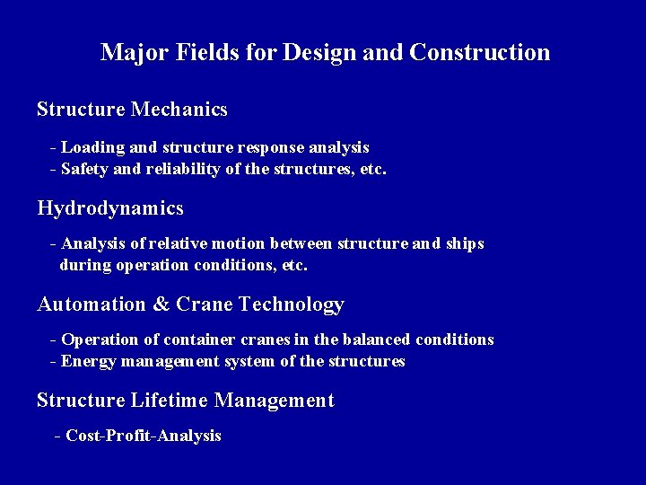 Major Fields for Design and Construction Structure Mechanics - Loading and structure response analysis