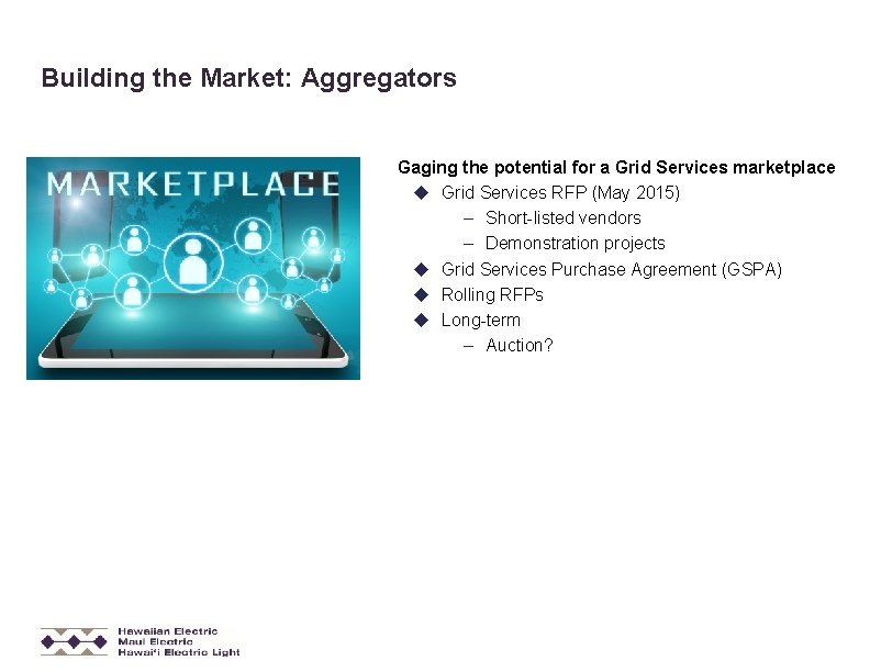 Building the Market: Aggregators Gaging the potential for a Grid Services marketplace Grid Services