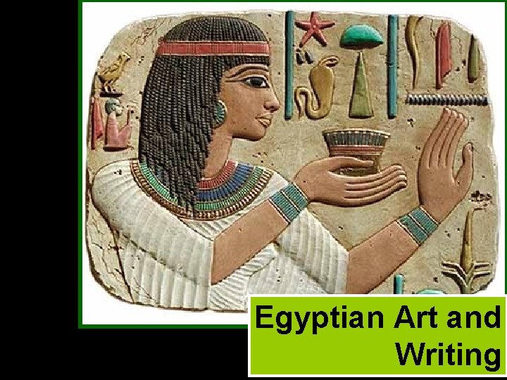 Egyptian Art and Writing 