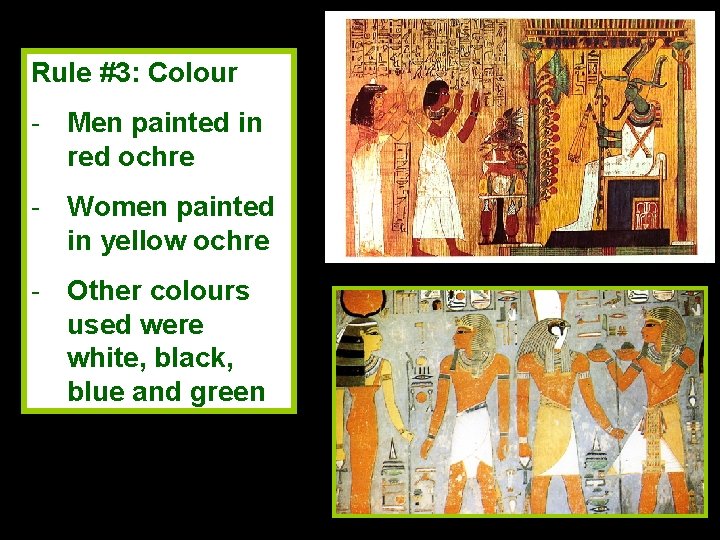 Rule #3: Colour - Men painted in red ochre - Women painted in yellow