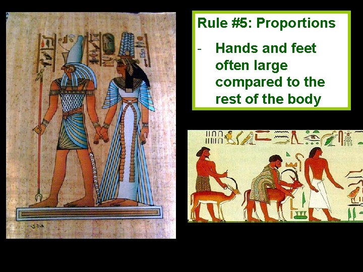 Rule #5: Proportions - Hands and feet often large compared to the rest of