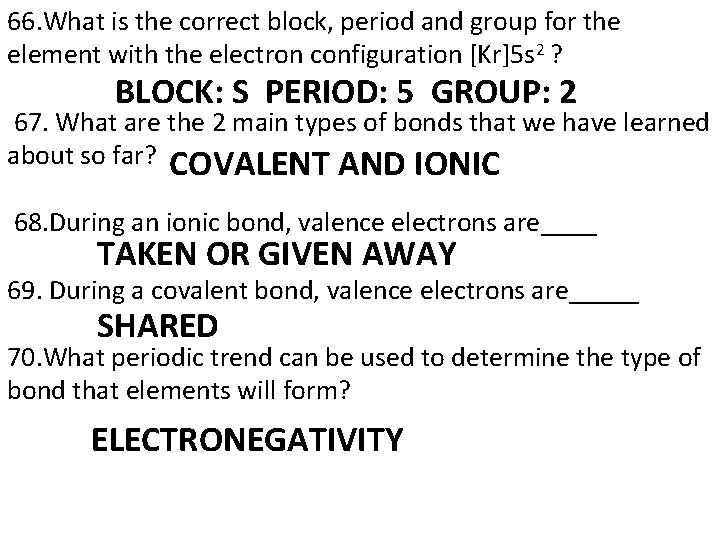 66. What is the correct block, period and group for the element with the