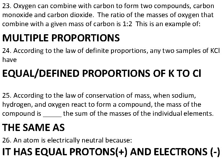 23. Oxygen can combine with carbon to form two compounds, carbon monoxide and carbon