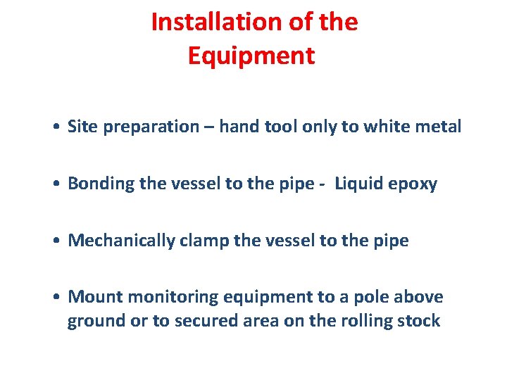 Installation of the Equipment • Site preparation – hand tool only to white metal