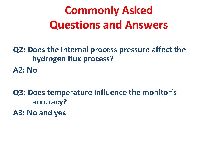 Commonly Asked Questions and Answers Q 2: Does the internal process pressure affect the