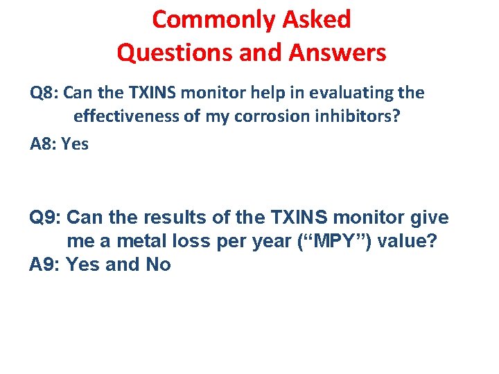 Commonly Asked Questions and Answers Q 8: Can the TXINS monitor help in evaluating