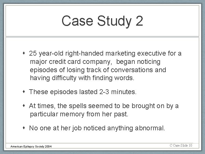 Case Study 2 25 year-old right-handed marketing executive for a major credit card company,