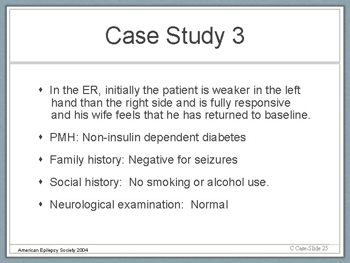 Case Study 3 In the ER, initially the patient is weaker in the left