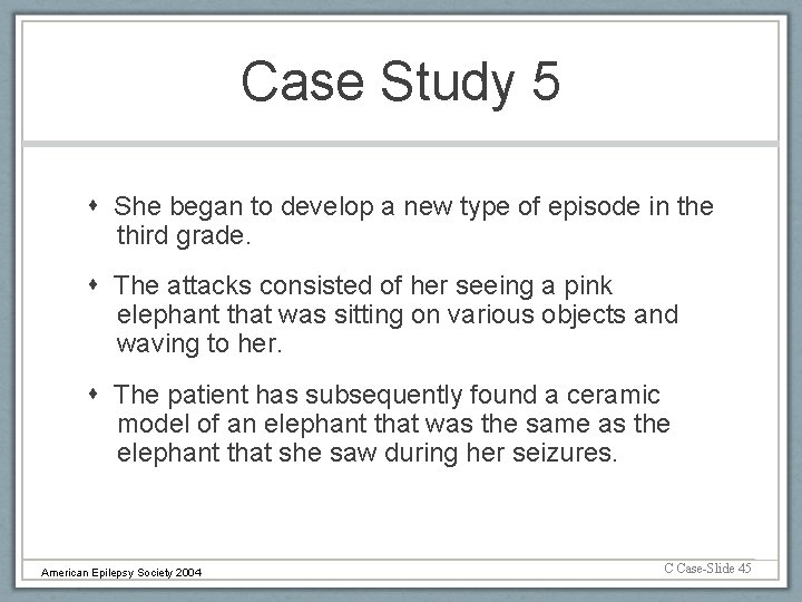Case Study 5 She began to develop a new type of episode in the