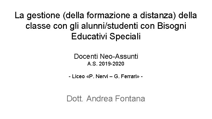 La gestione (della formazione a distanza) della classe con gli alunni/studenti con Bisogni Educativi