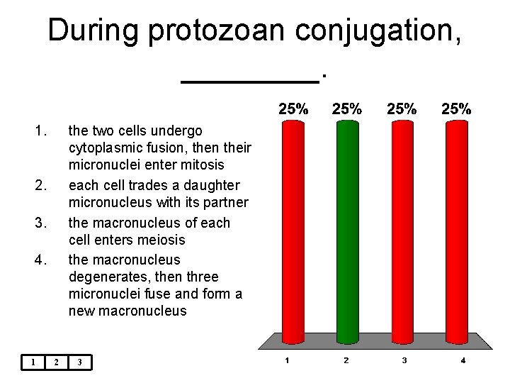 During protozoan conjugation, ____. 1. the two cells undergo cytoplasmic fusion, then their micronuclei
