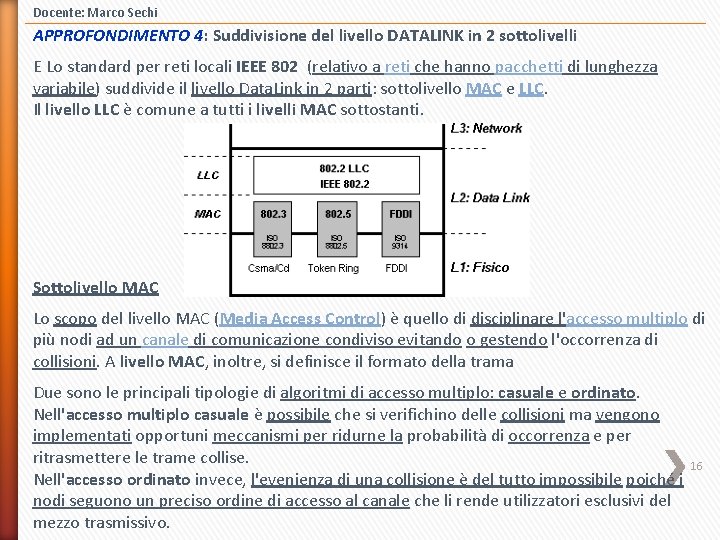 Docente: Marco Sechi APPROFONDIMENTO 4: Suddivisione del livello DATALINK in 2 sottolivelli E Lo