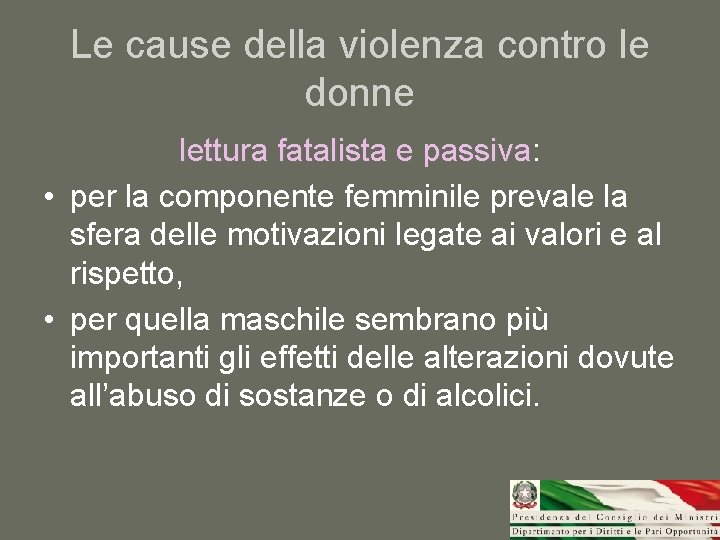Le cause della violenza contro le donne lettura fatalista e passiva: passiva • per