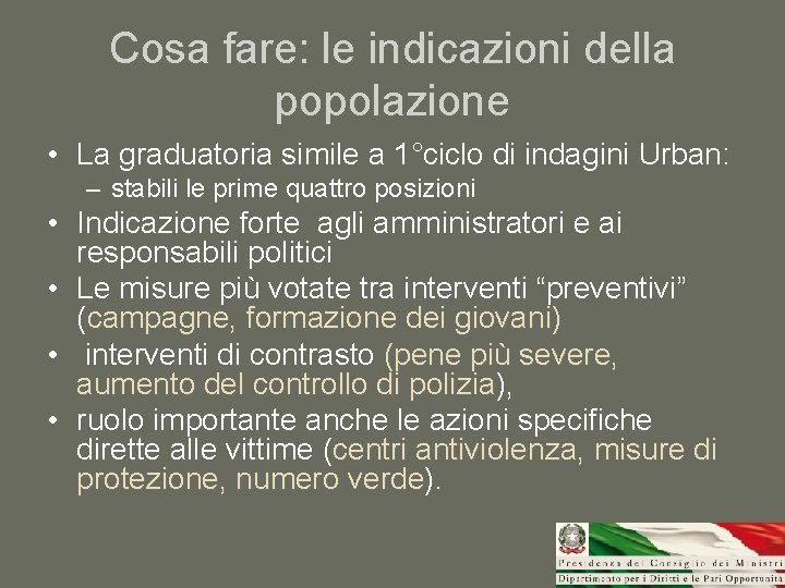 Cosa fare: le indicazioni della popolazione • La graduatoria simile a 1°ciclo di indagini