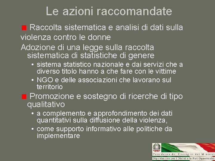 Le azioni raccomandate Raccolta sistematica e analisi di dati sulla violenza contro le donne