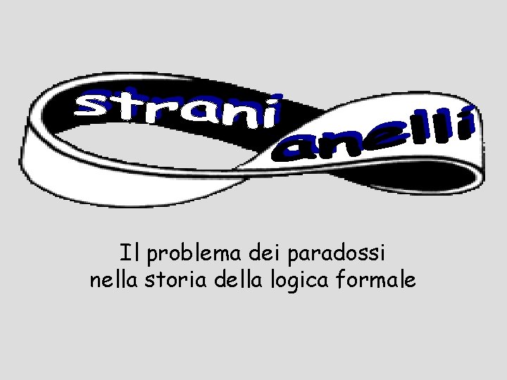 Il problema dei paradossi nella storia della logica formale 