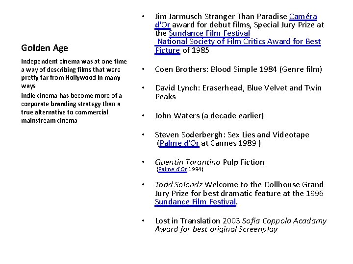  • Jim Jarmusch Stranger Than Paradise Caméra d'Or award for debut films, Special
