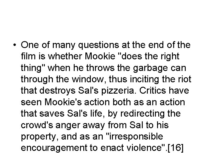  • One of many questions at the end of the film is whether