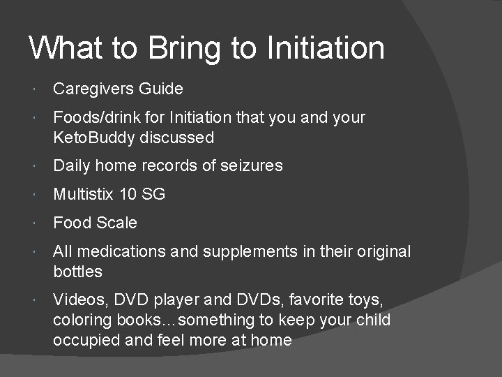 What to Bring to Initiation Caregivers Guide Foods/drink for Initiation that you and your