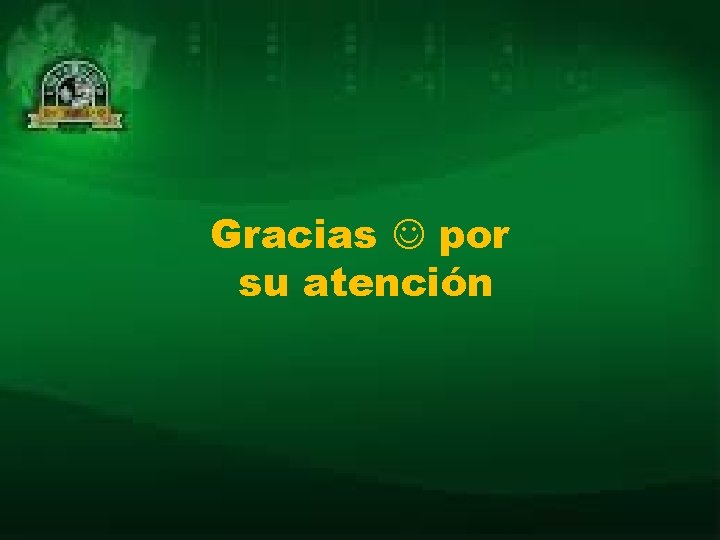 Gracias por su atención Gracias por su atención